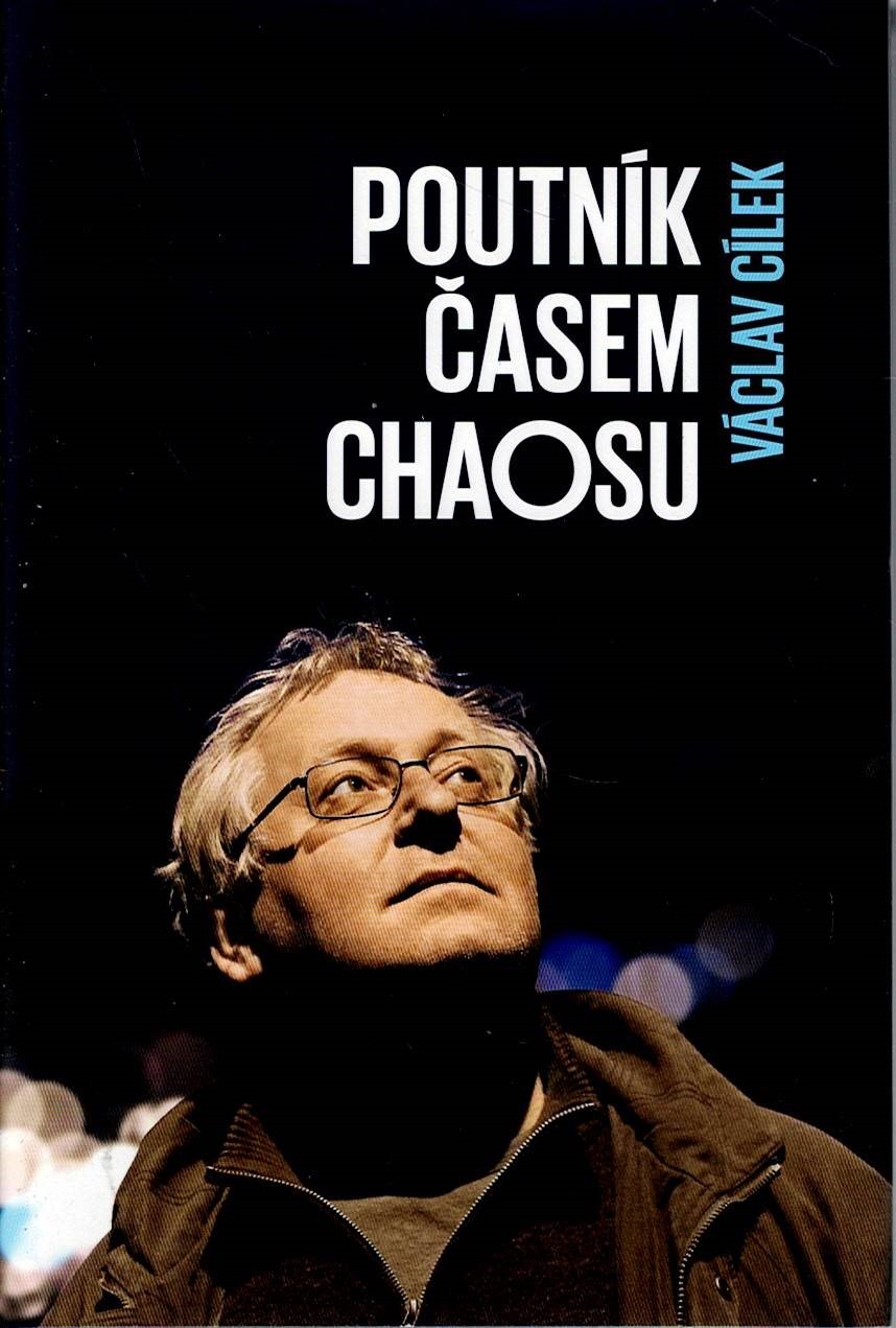 Cílek Roman: Poutník časem chaosu