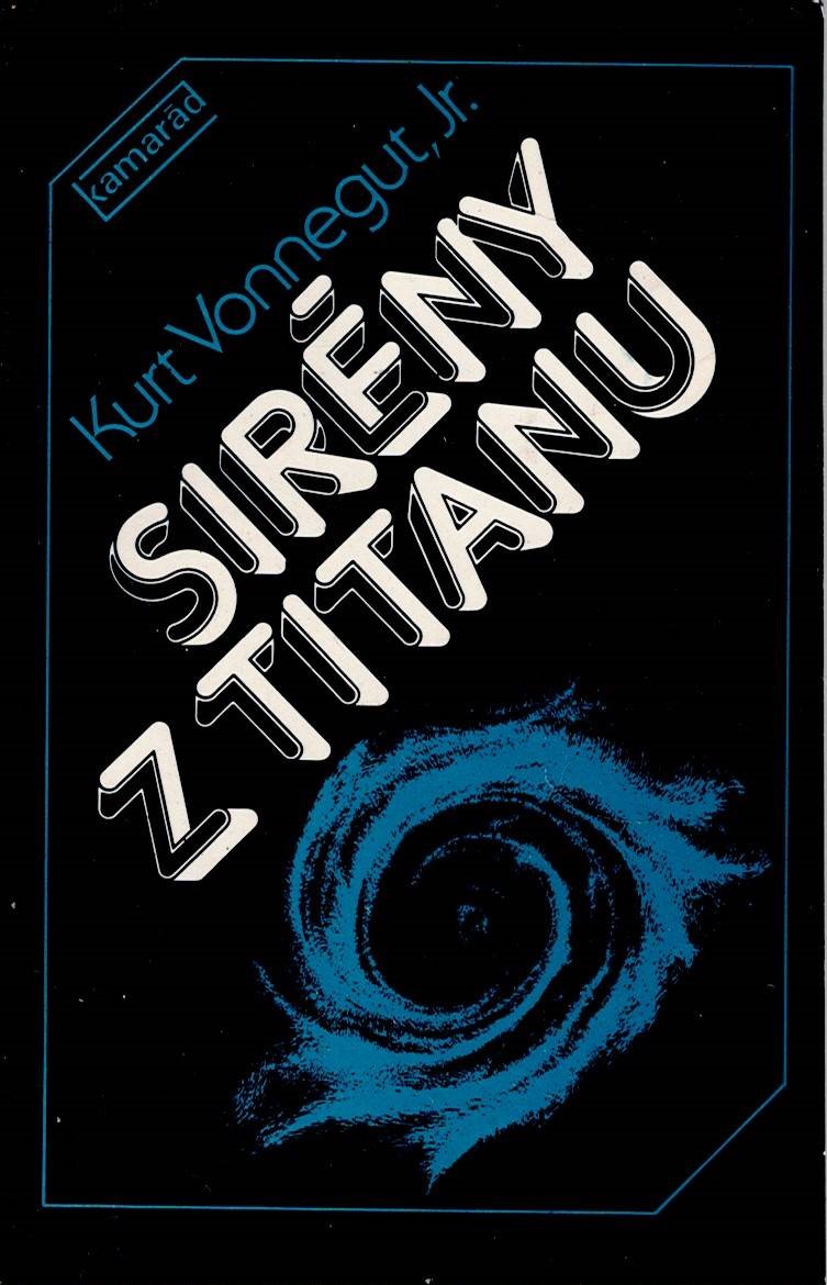 Vonnegut Kurt Jr.: Sirény z Titanu