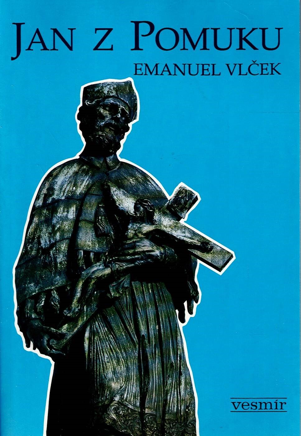 Vlček Emanuel: Jan z Pomuku