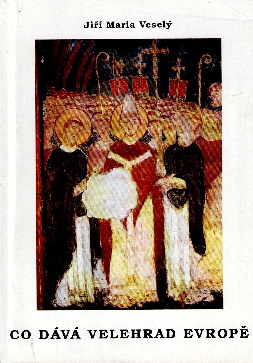 Veselý Jiří Maria: Co dává Velehrad Evropě