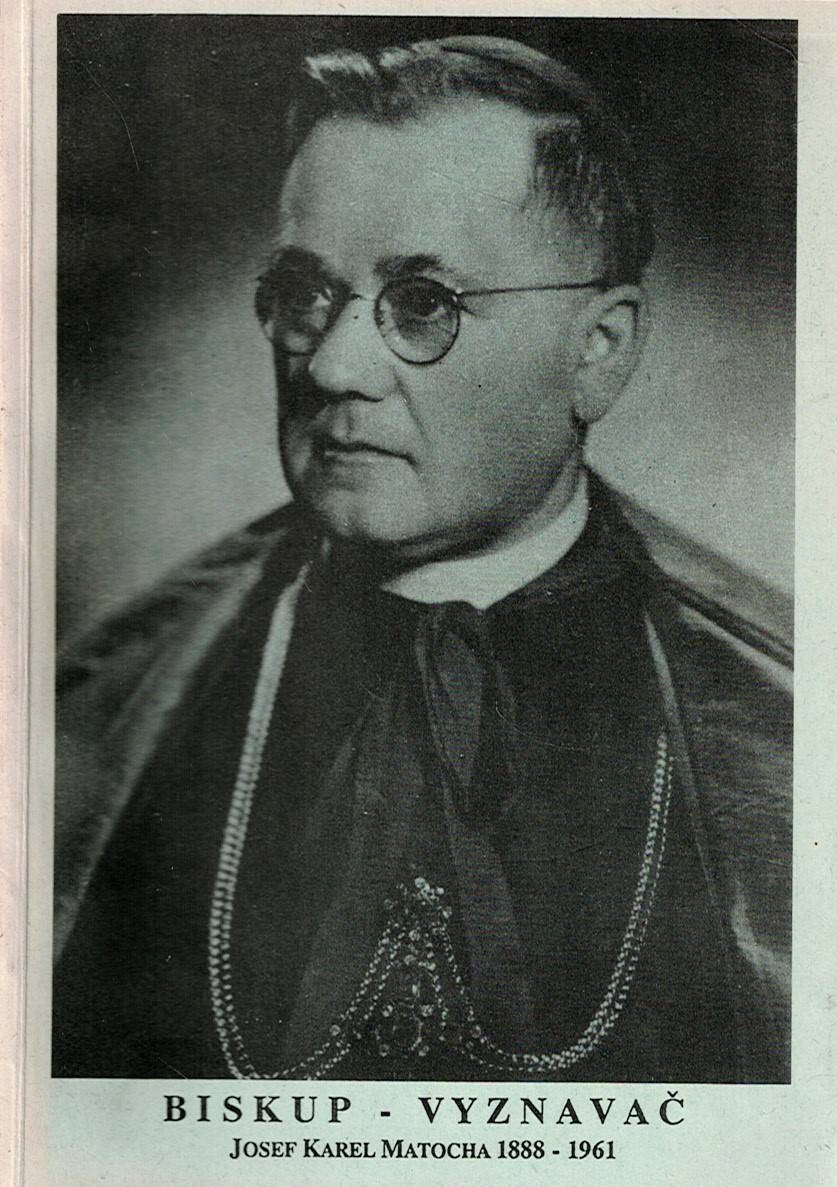 Biskup-vyznavač Josef Karel Matocha 1888-1961