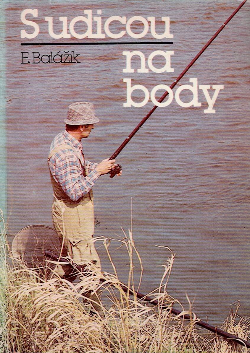 Balážik E.: S udicou na body