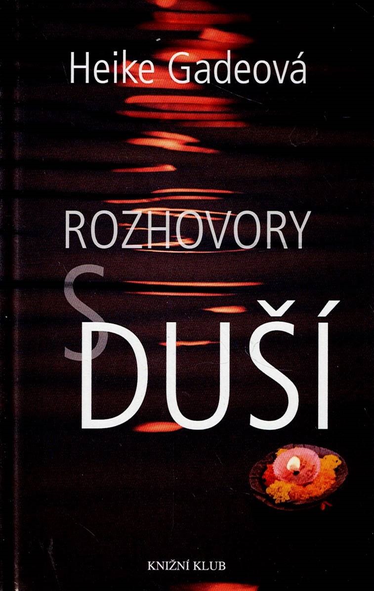 Gadeová Heike: Rozhovory s duší