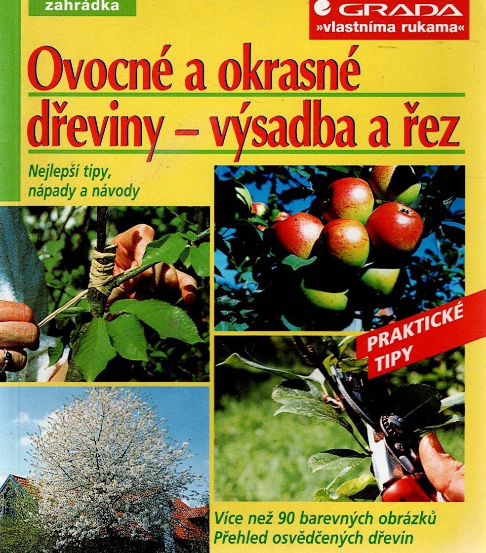 Himmelhuber Peter: Ovocné a okrasné dřeviny - výsadba a řez