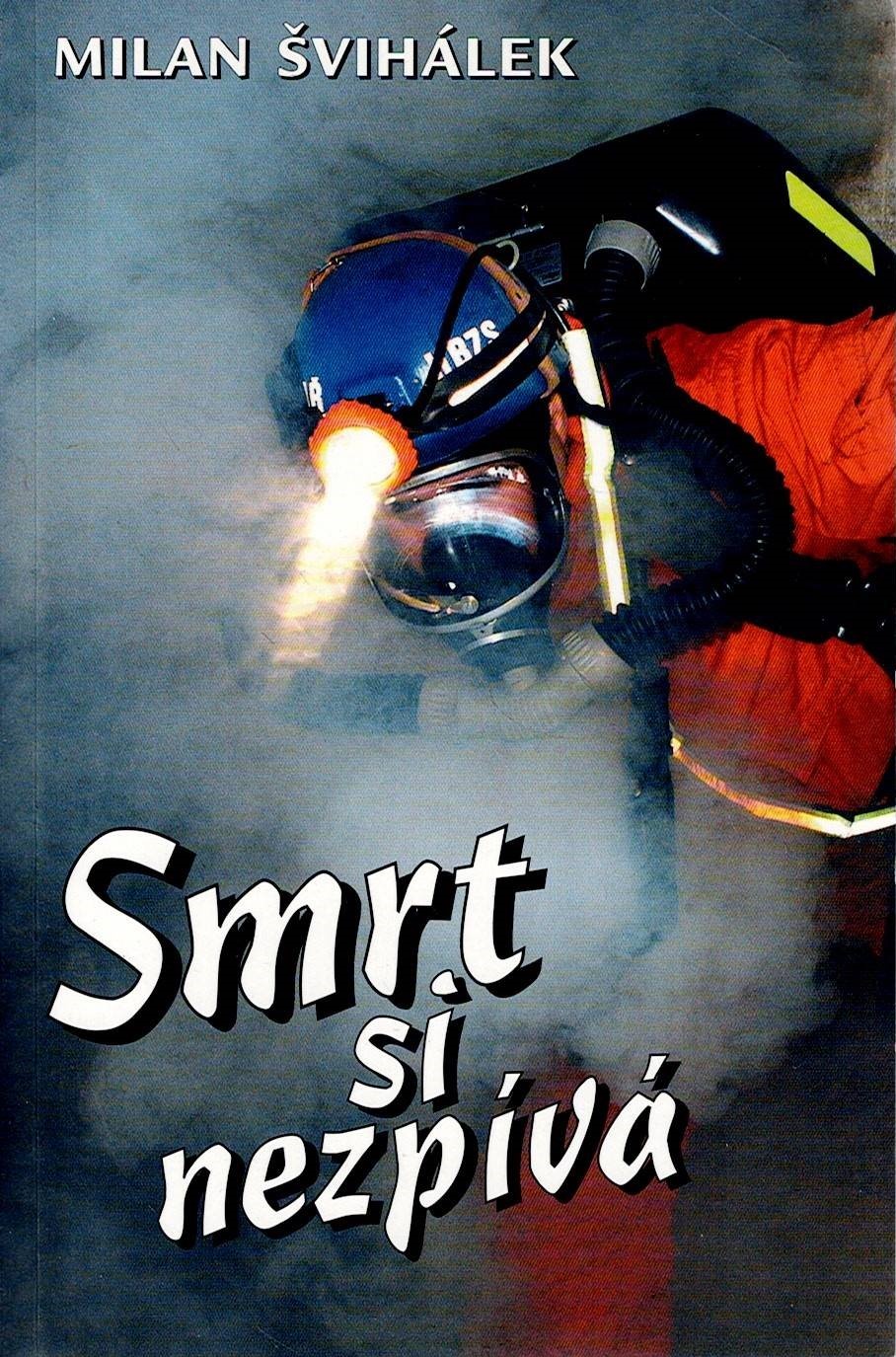 Švihálek Milan: Smrt si nezpívá