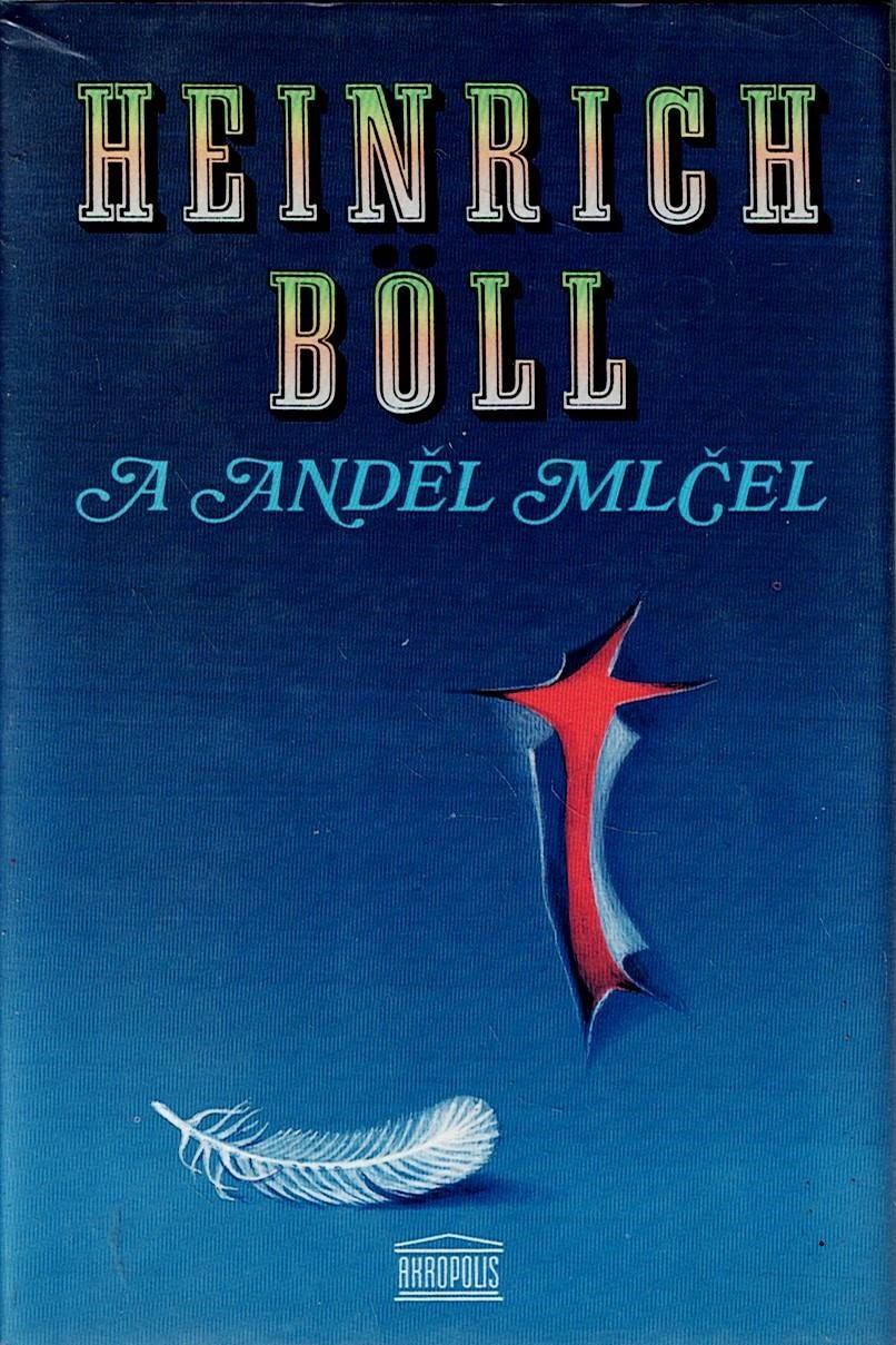 Böll Heinrich: A anděl mlčel