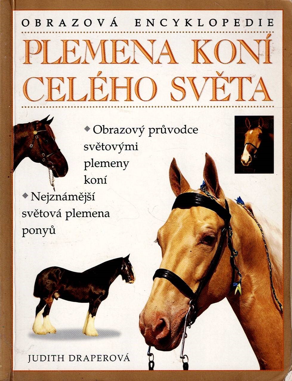 Draperová Judith: Plemena koní celého světa