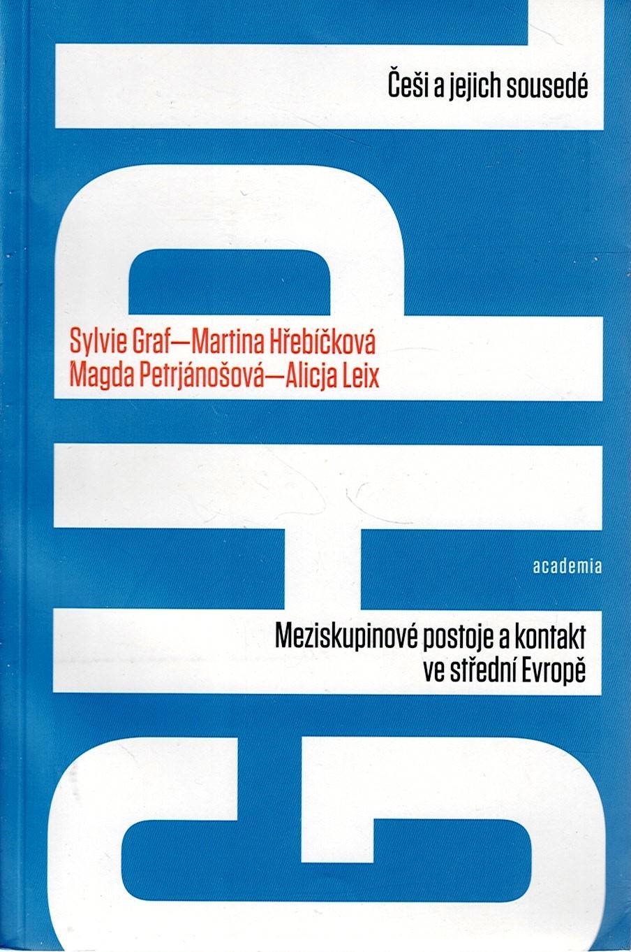 Graf Sylvie, Hřebíčková Martina, Petrjánošová Magda, Leix Alicja: Češi a jejich sousedé