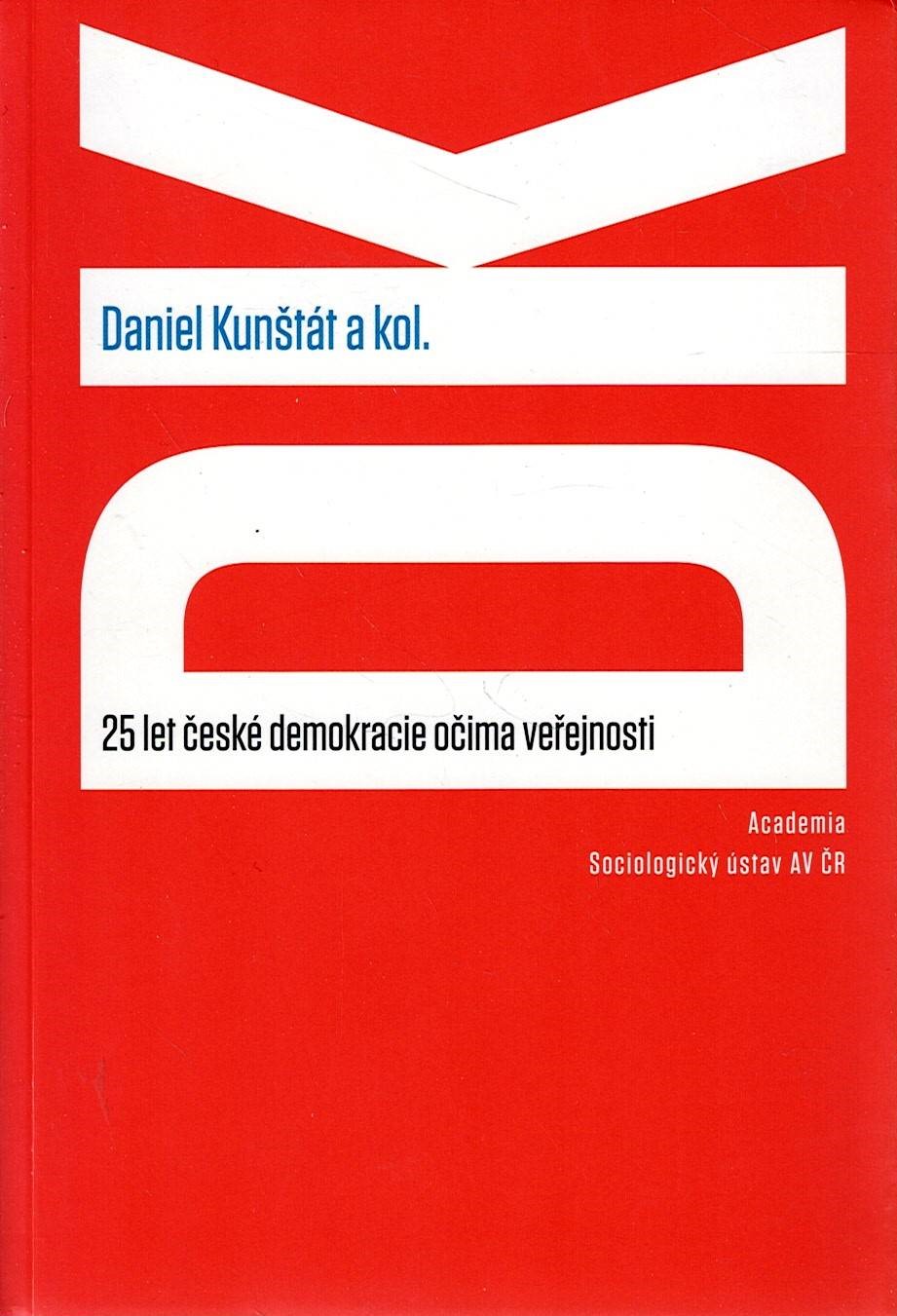 Kunštát Daniel a kol.: 25 let české demokracie očima veřejnosti