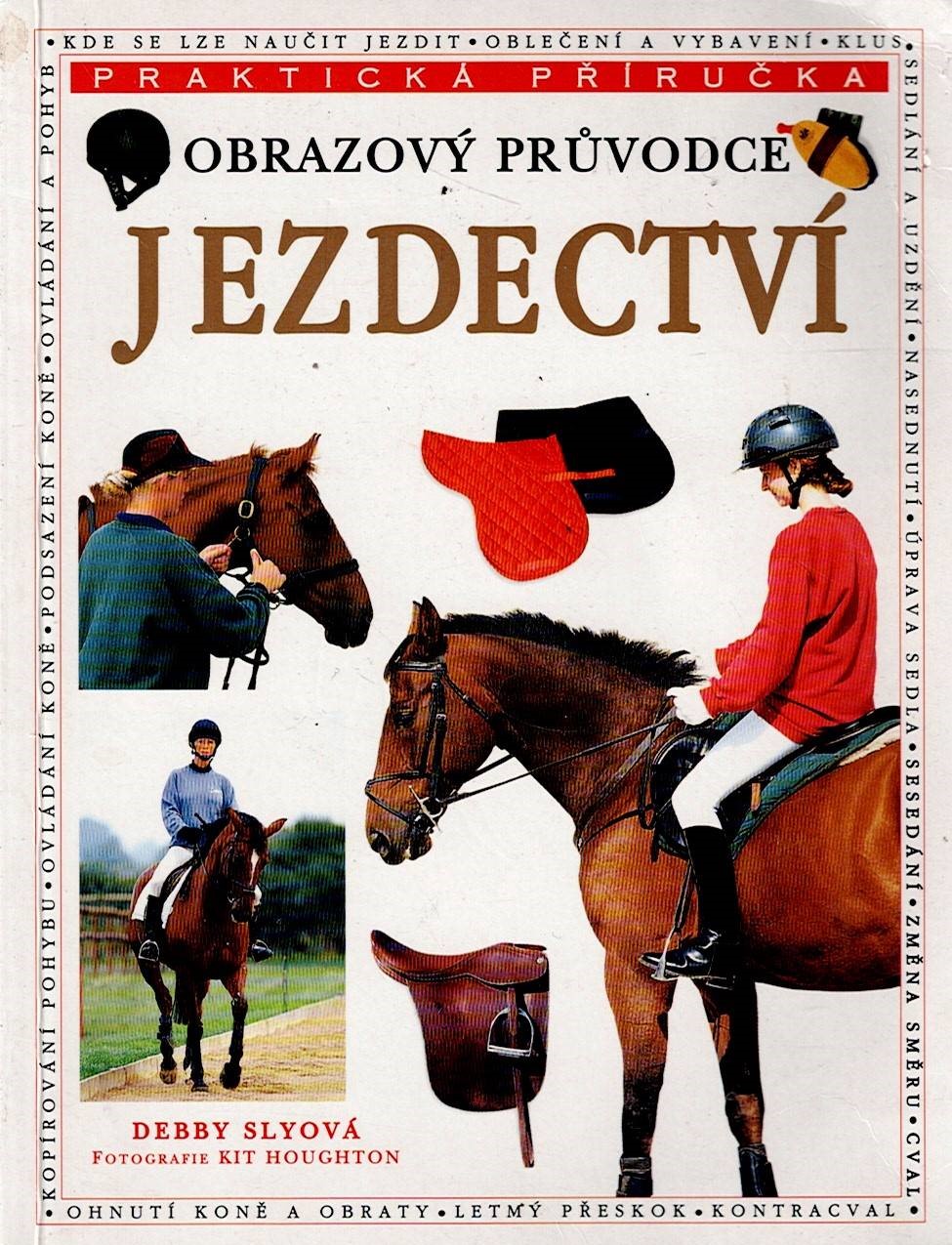 Slyová Debby: Obrazový průvodce jezdectví