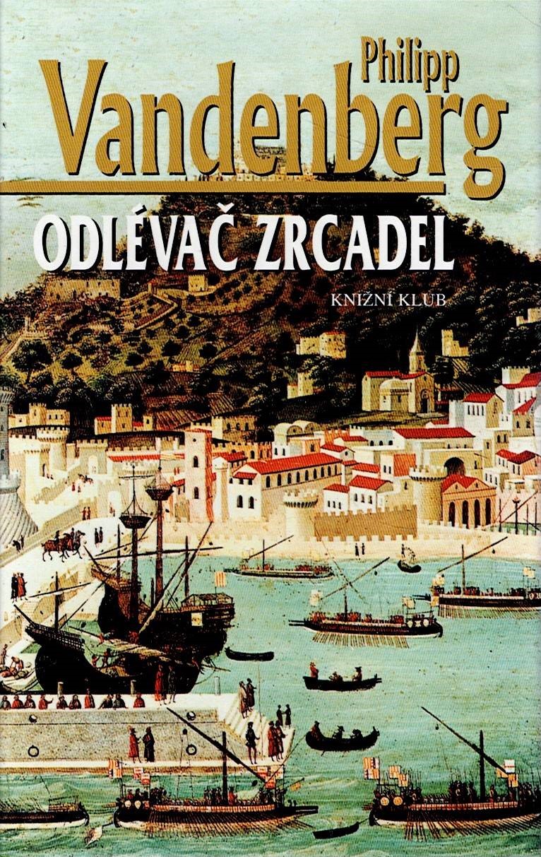 Vandenberg Philipp: Odlévač zrcadel