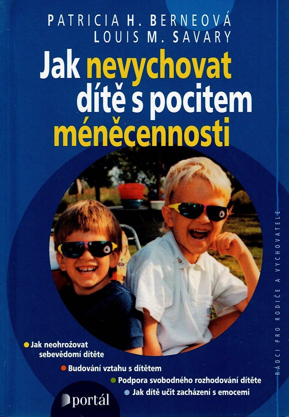 Berneová Patricia H., Savary Louis M.: Jak nevychovat dítě s pocitem méněcennosti