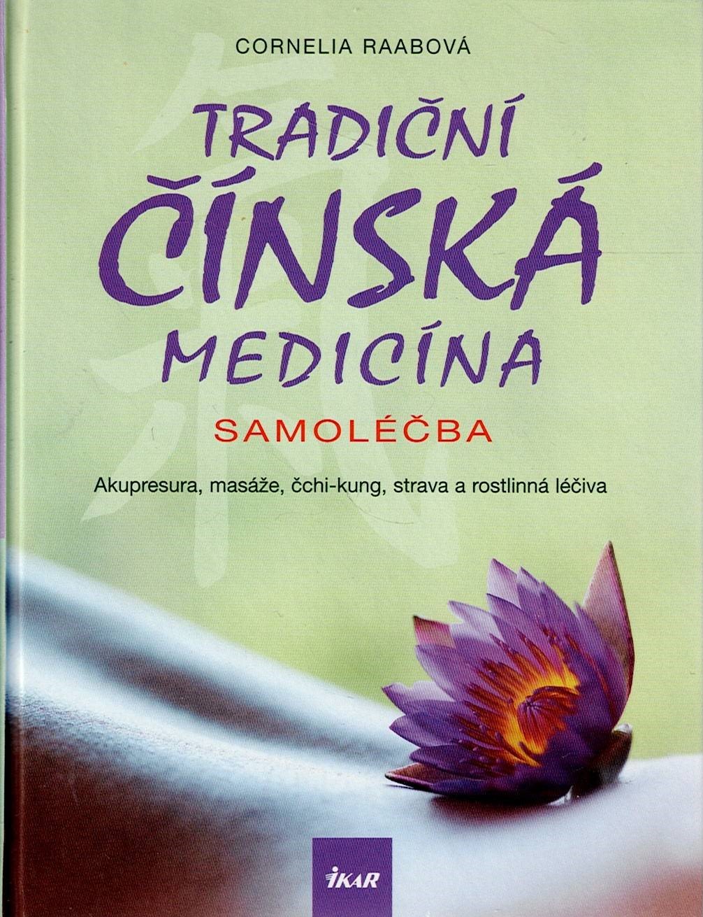 Raabová Cornelia: Tradiční čínská medicína - Samoléčba