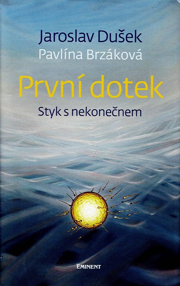 Dušek Jaroslav, Brzáková Pavlína: První dotek - Styk s nekonečnem