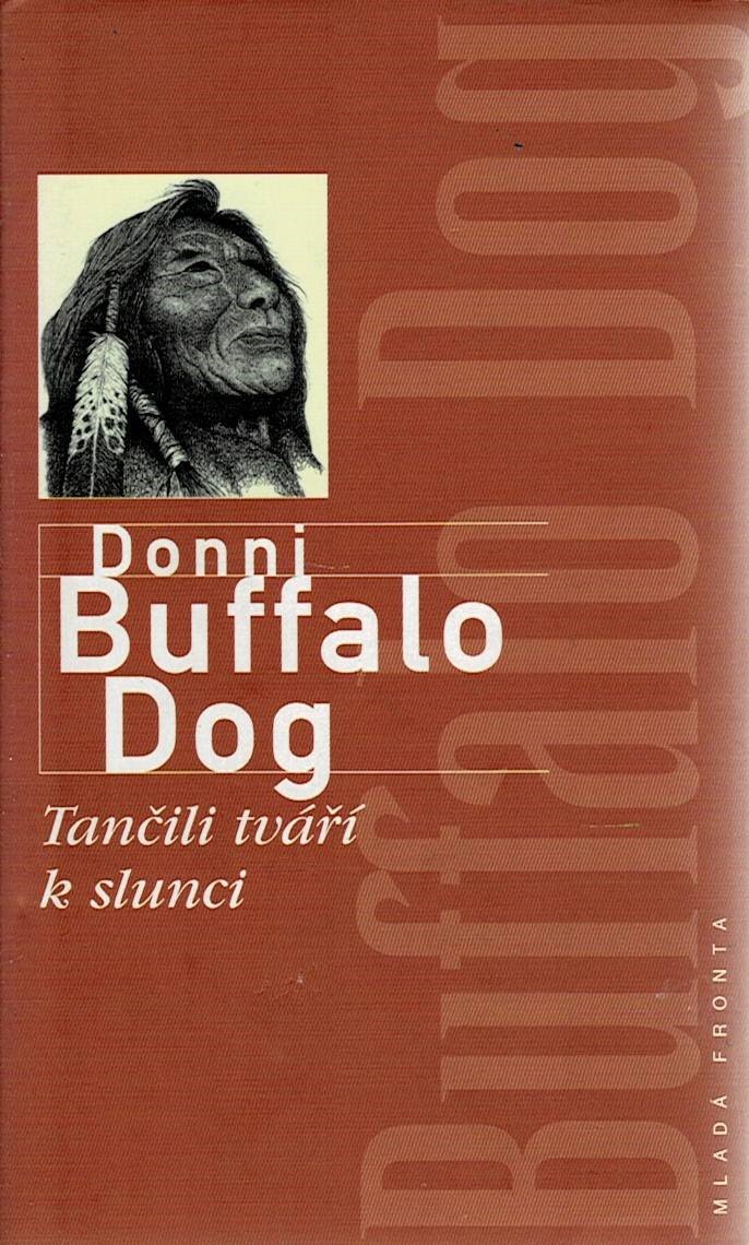 Dog, Donni Buffalo: Tančili tváří k slunci