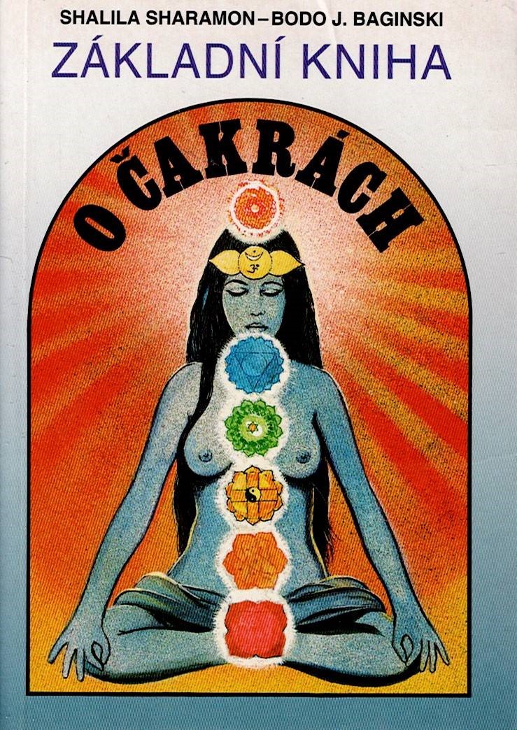 Sharamon Shalila, Baginski Bodo J.: Základní kniha o čakrách