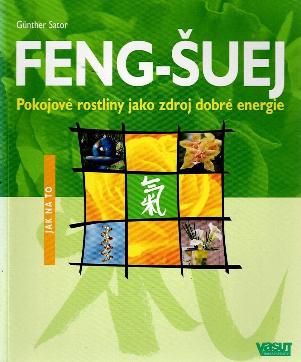 Sator Günther: Feng-šuej - Pokojové rostliny jako zdroj dobré energie