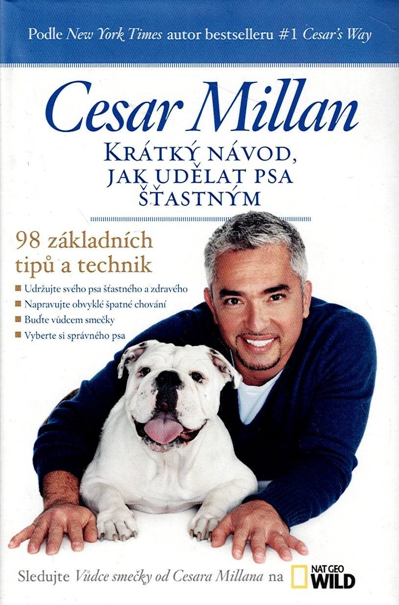 Millan Cesar: Krátký návod, jak udělat psa šťastným