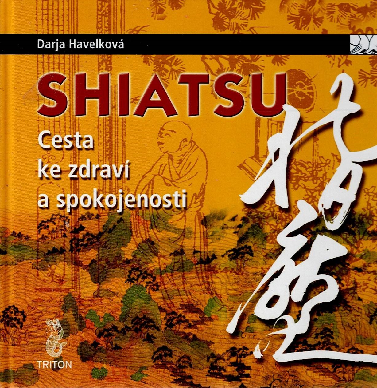 Havelková Darja: Shiatsu - Cesta ke zdraví a spokojenosti