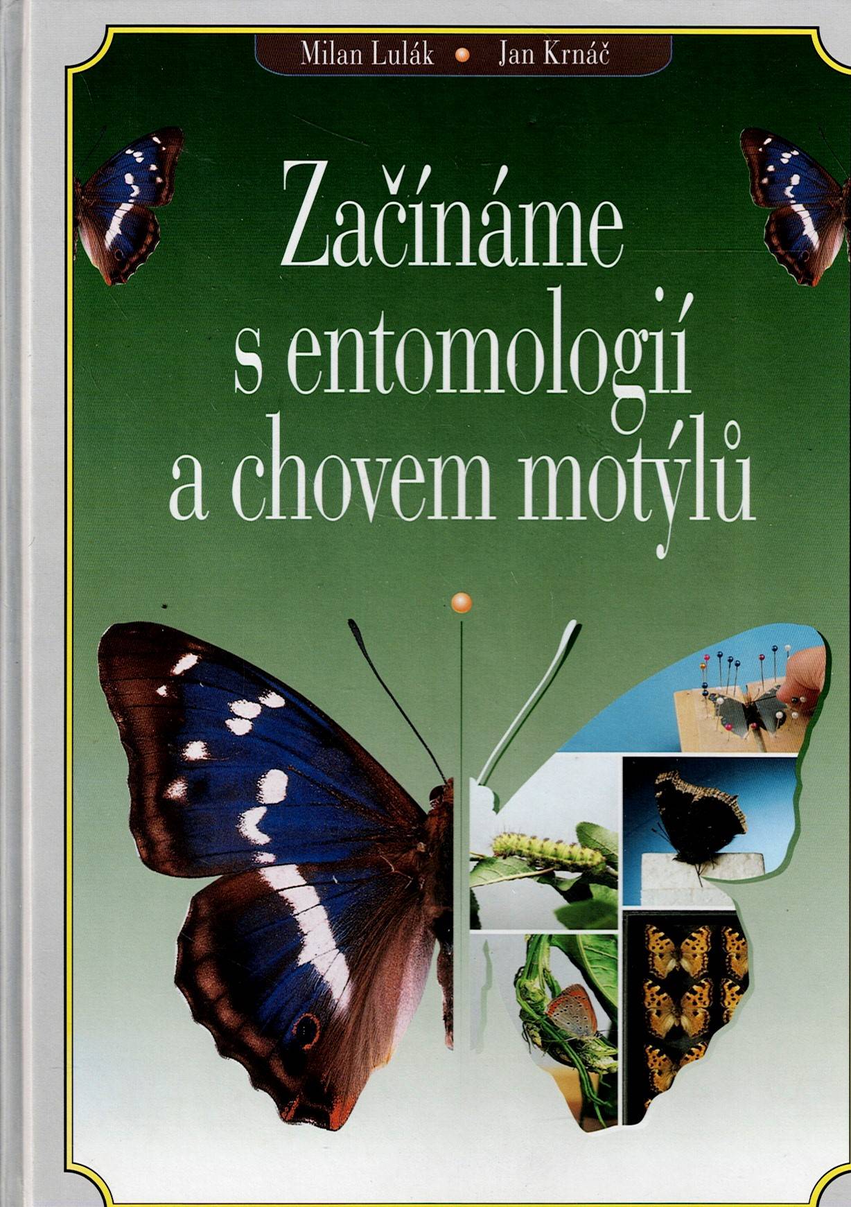Lulák Milan, Krnáč Jan: Začínáme s entomologií a chovem motýlů