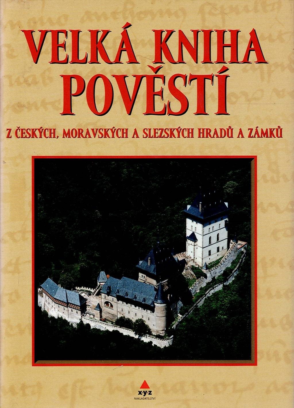 Velká kniha pověstí z českých, moravských a slezských hradů a zámků