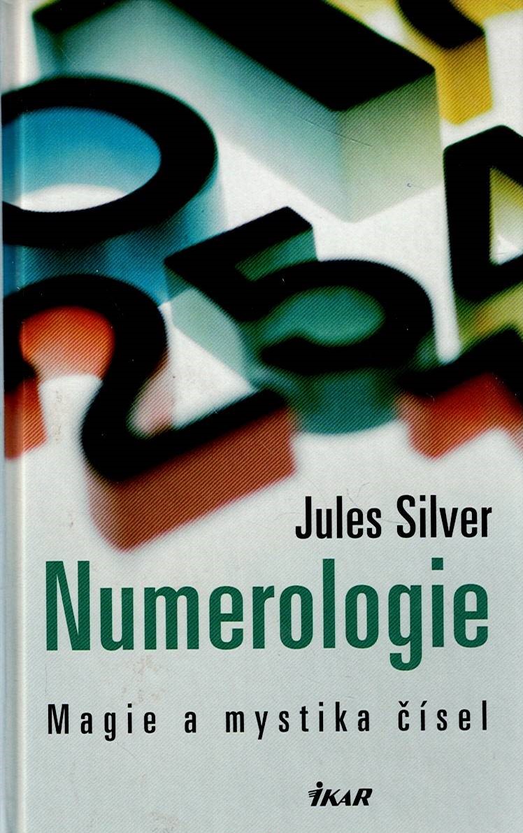 Silver Jules: Numerologie -Magie a mystika čísel