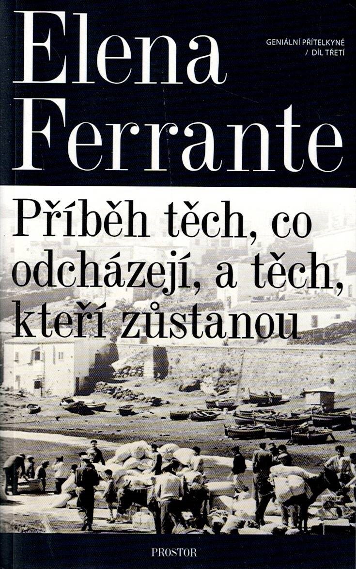 Ferrante Elena: Příběh těch, co odcházejí, a těch, kteří zůstanou