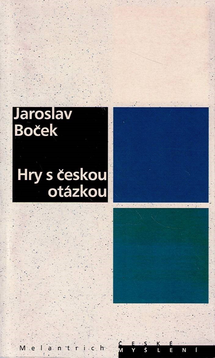 Boček Jaroslav: Hry s českou otázkou