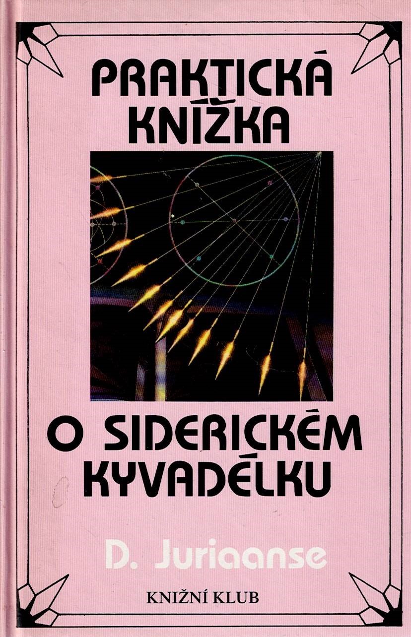Juriaanse D.: Praktická knížka o siderickém kyvadélku