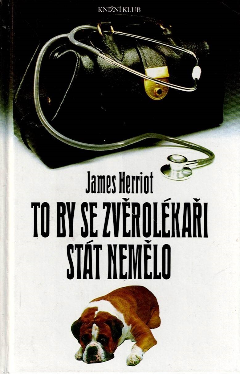 Herriot James: To by se zvěrolékaři stát nemělo