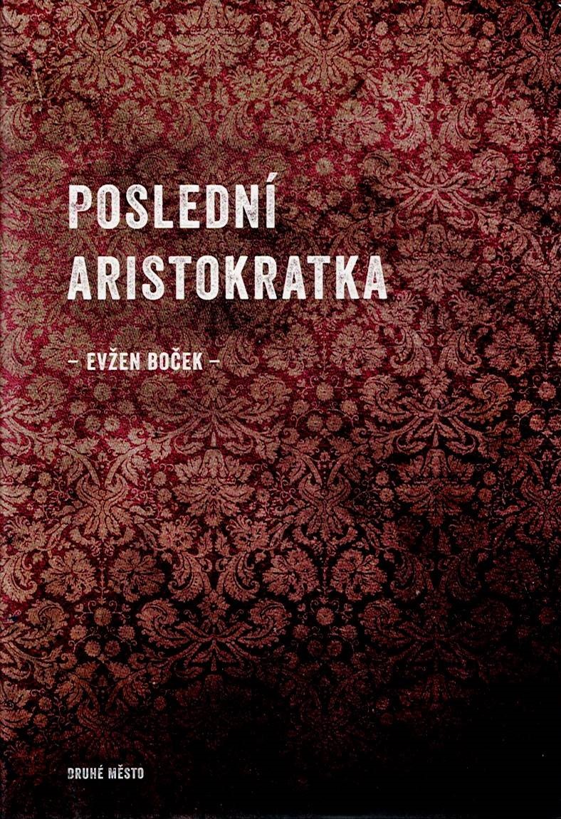 Boček Evžen: Poslední aristokratka