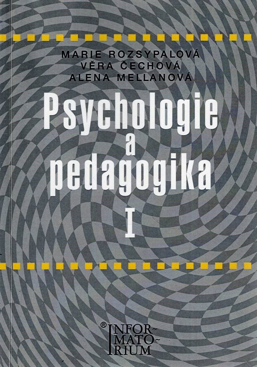 Rozsypalová Marie, Čechová Věra, Mellanová Alena: Psychologie a pedagogika I pro střední zdravotnické školy
