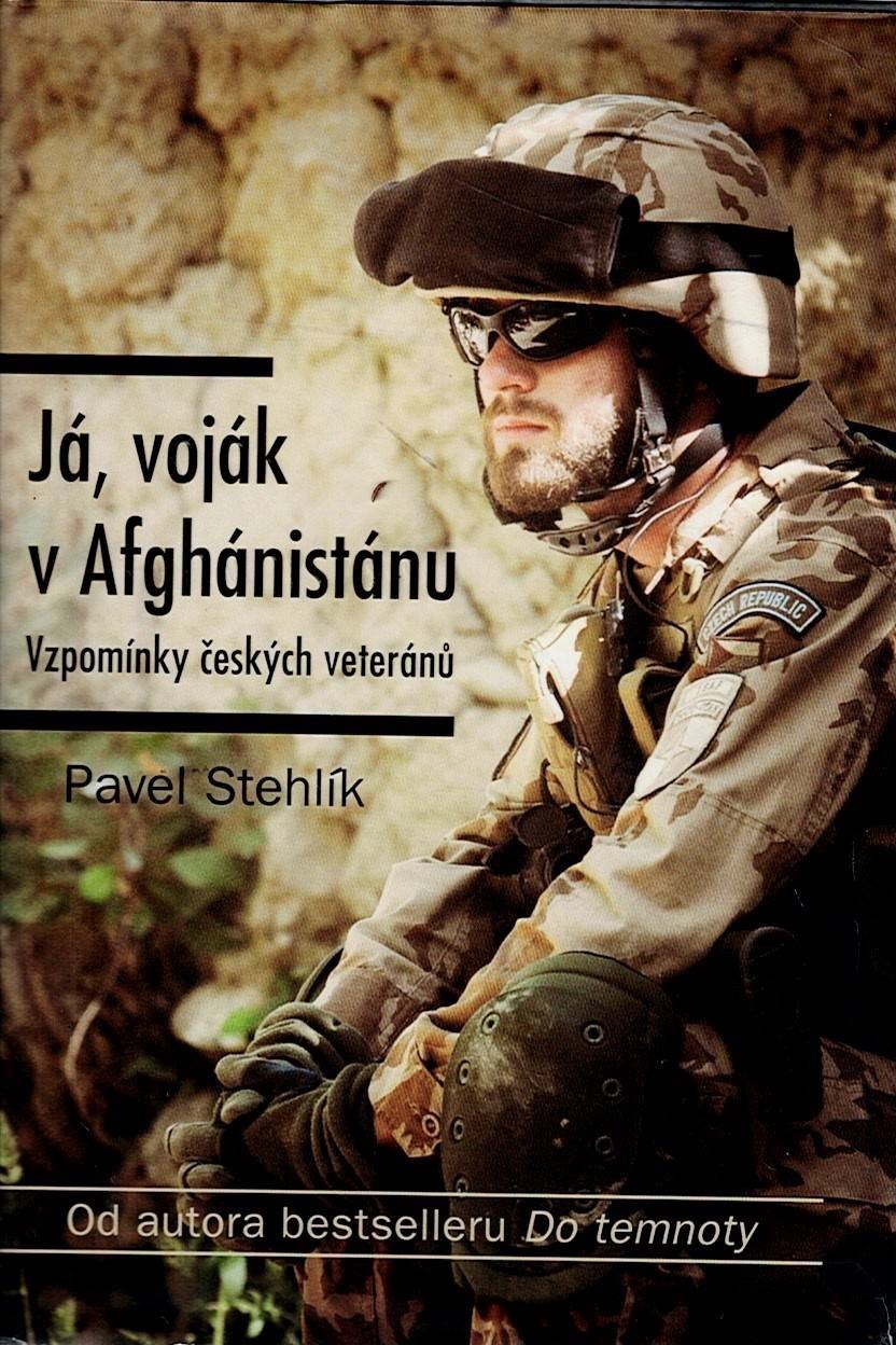 Stehlík Pavel: Já, voják v Afghánistánu