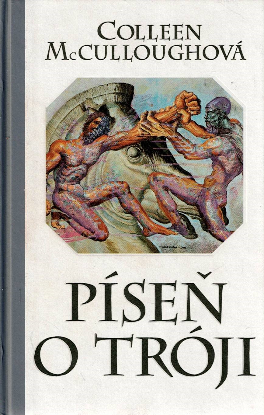 McCulloughová Colleen: Píseň o Tróji