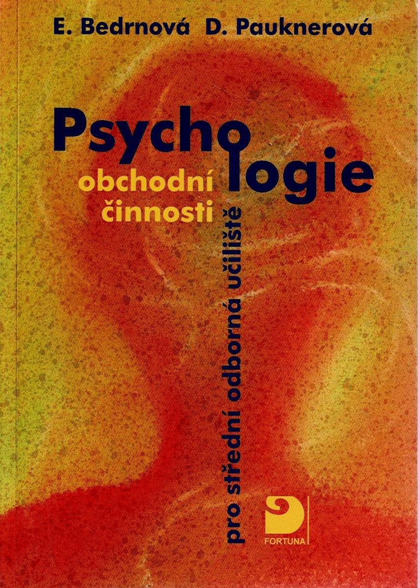 Bedrnová E., Pauknerová D.: Psychologie obchodní činnosti