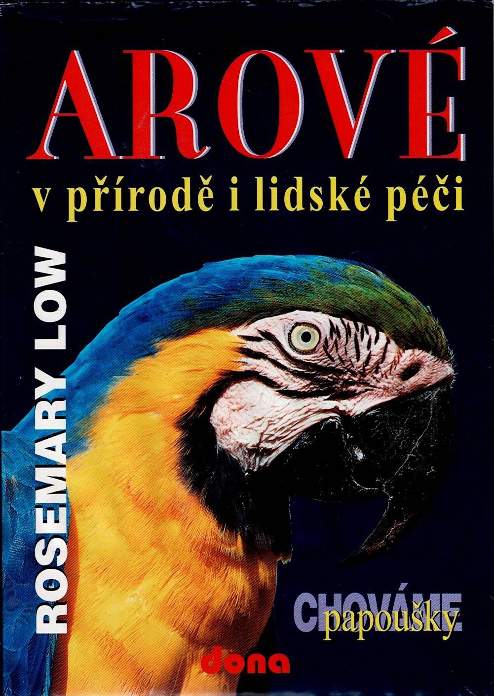 Low Rosemary: Arové v přírodě i lidské péči