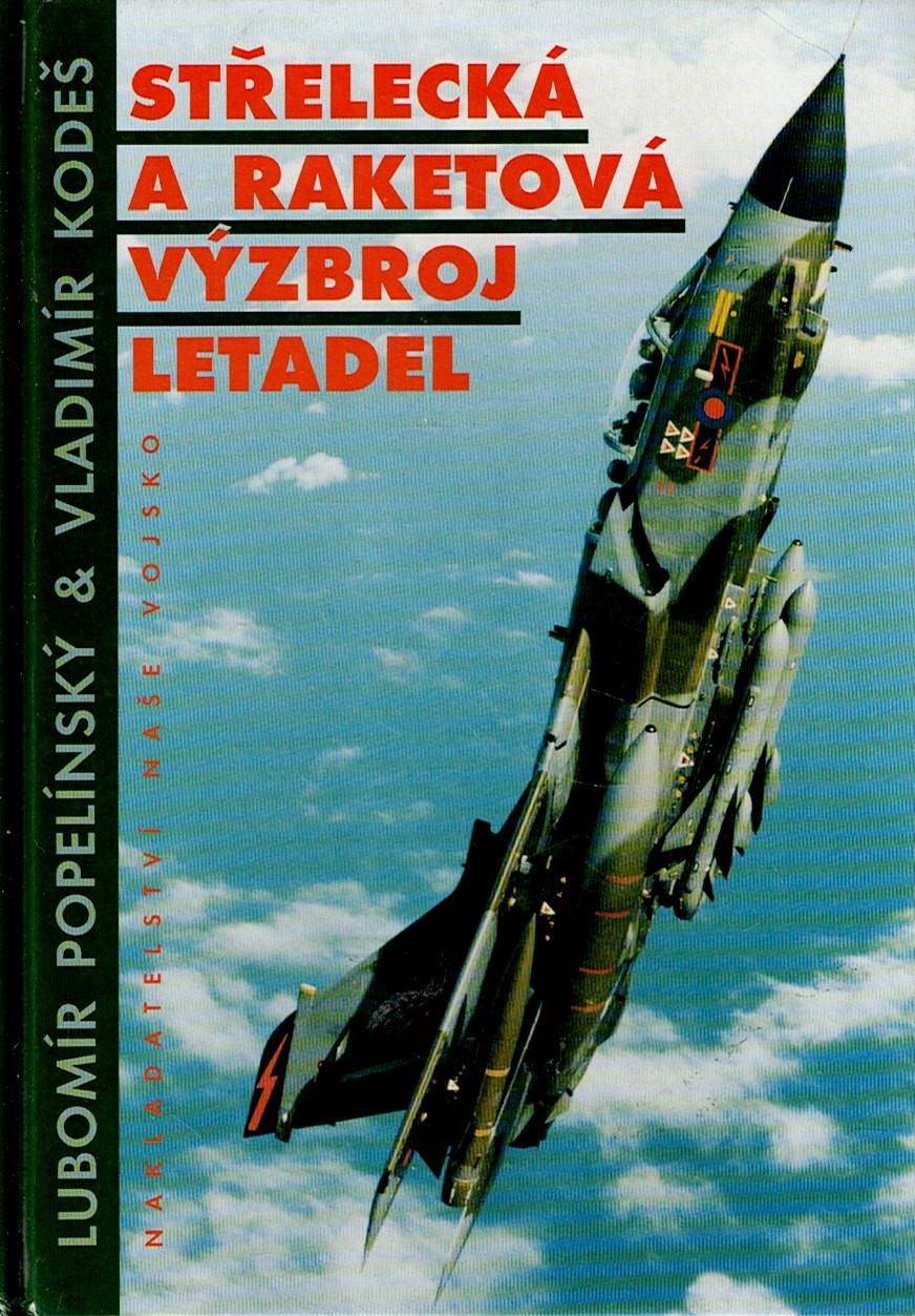Popelínský Lubomír, Kodeš Vladimír: Střelecká a raketová výzbroj letadel