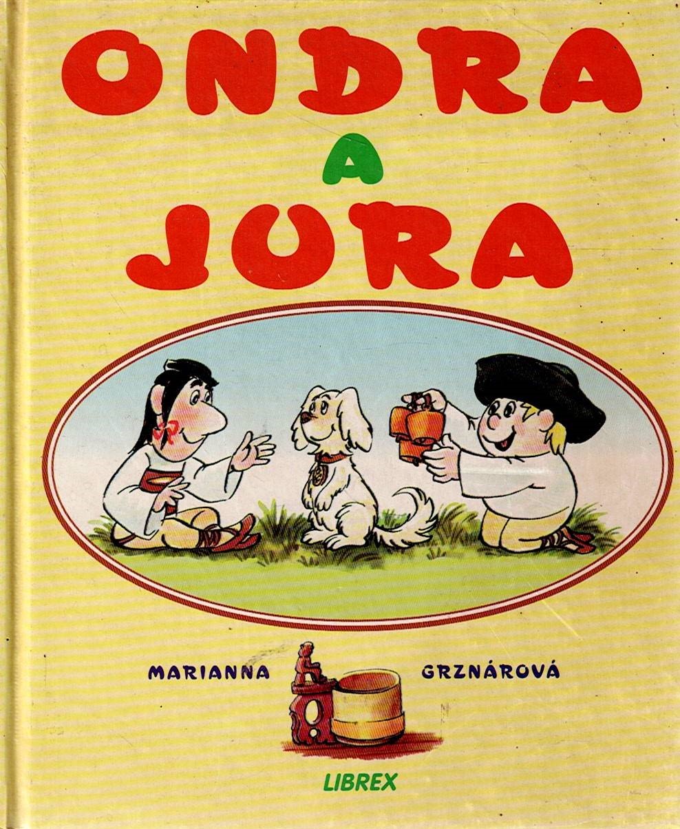 Grznárová Marianna: Ondra a Jura