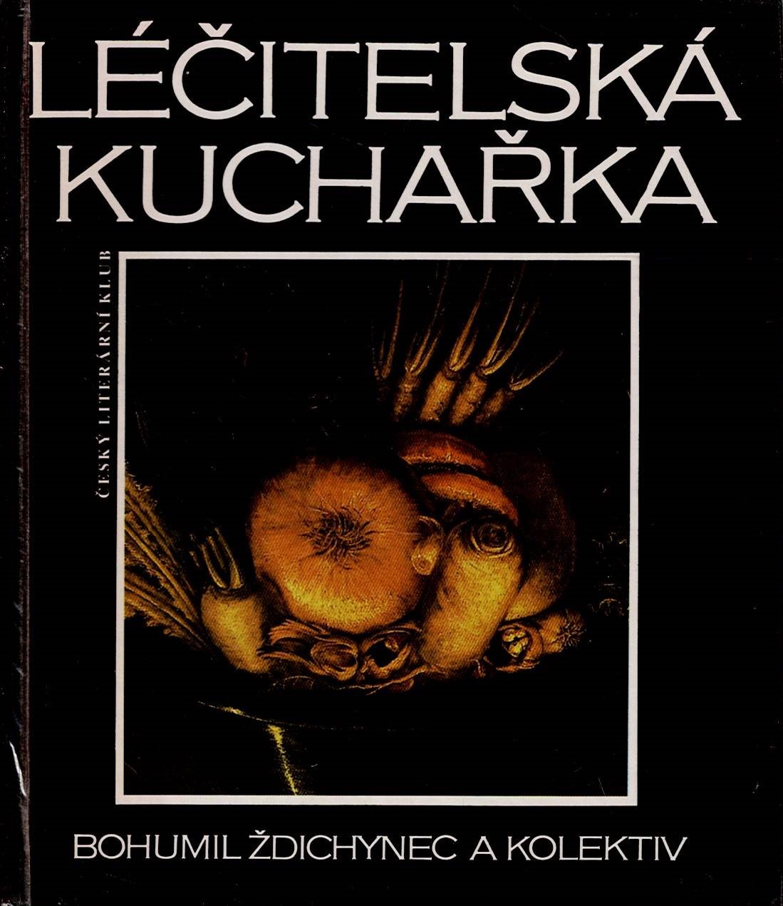 Ždichynec Bohumil: Léčitelská kuchařka