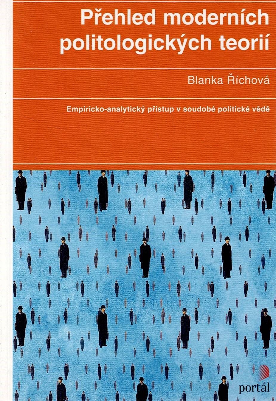 Říchová Blanka: Přehled moderních politologických teorií