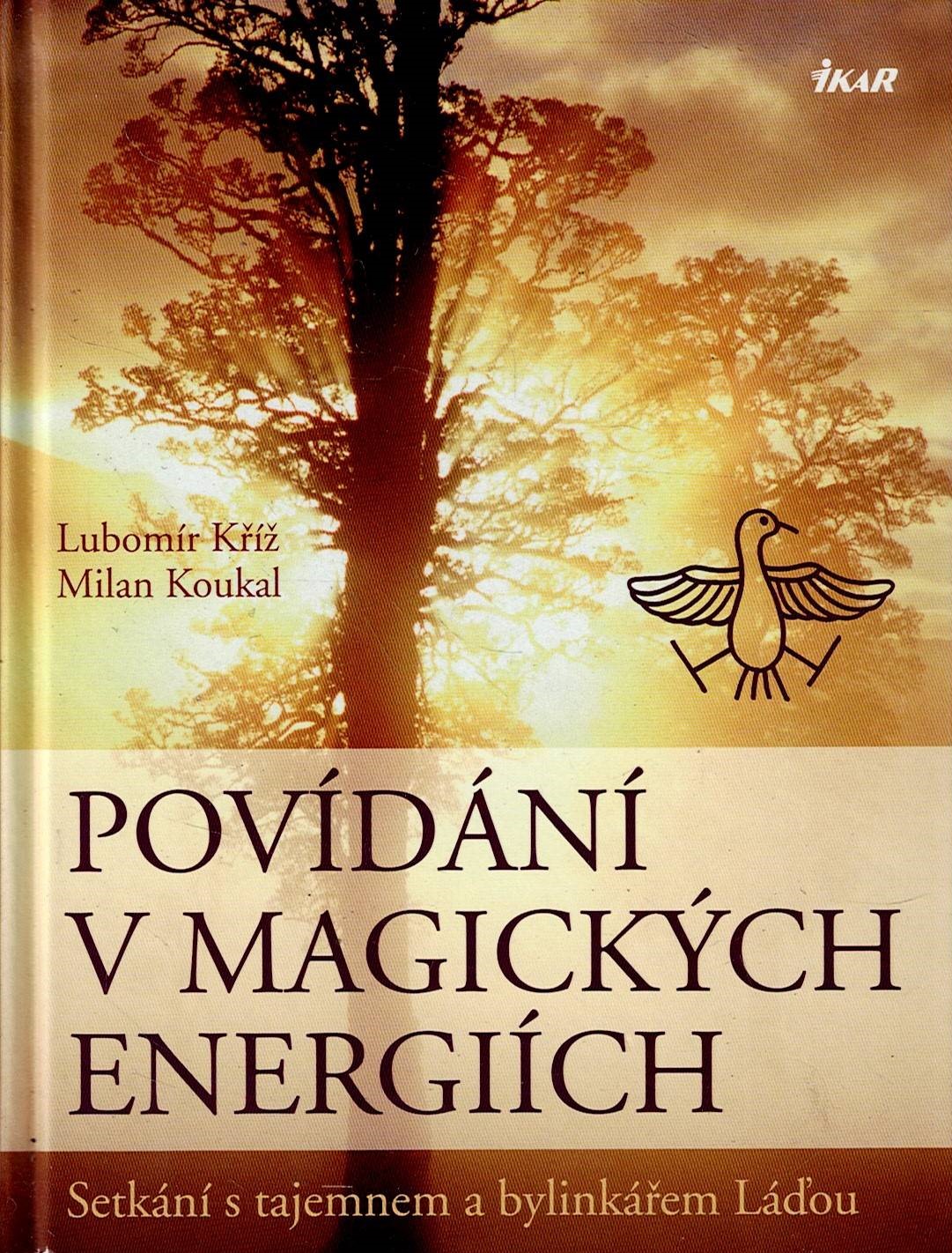 Kříž Lubomír, Koukal Milan: Povídání v magických energiích