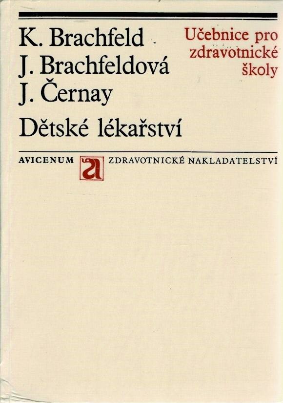 Brachfeld, K., Brachfeldová, J., Černay, J.: Dětské lékařství