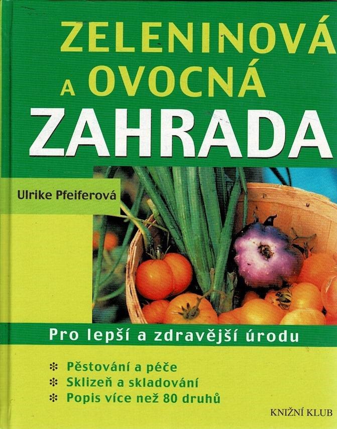 Pfeiferová, Ulrike: Zeleninová a ovocná zahrada