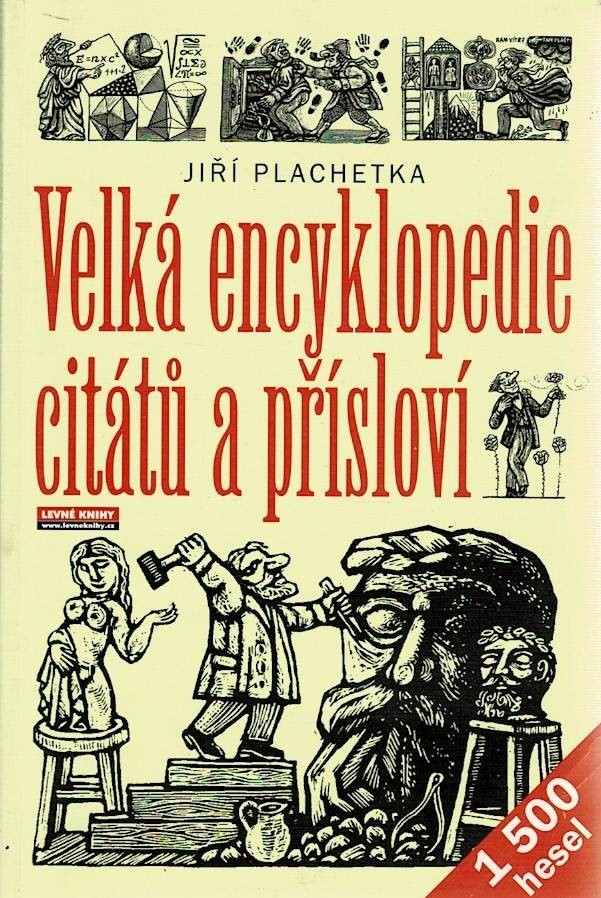 Plachetka, Jiří: Velká encyklopedie citátů a přísloví