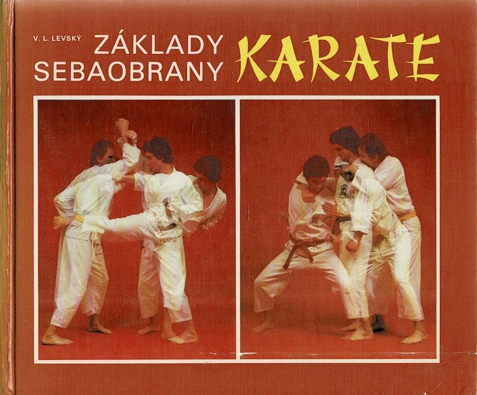 Levský, V. L.: Základy sebeobrany - Karate