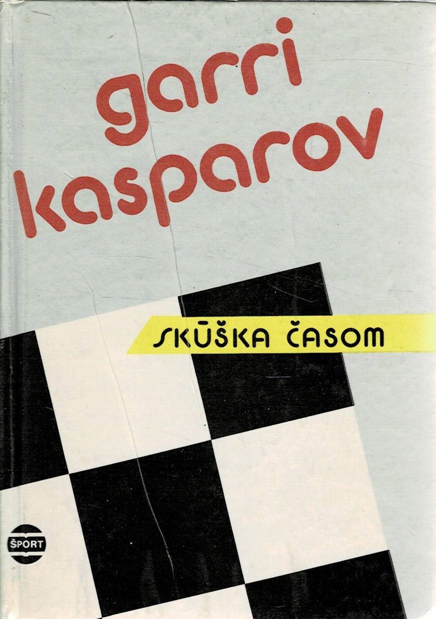 Kasparov, Garri: Skúška časom