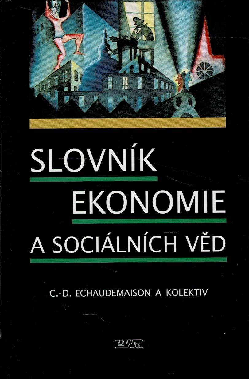 Echaudemaison, C.-D., a kol.: Slovník ekonomie a sociálních věd