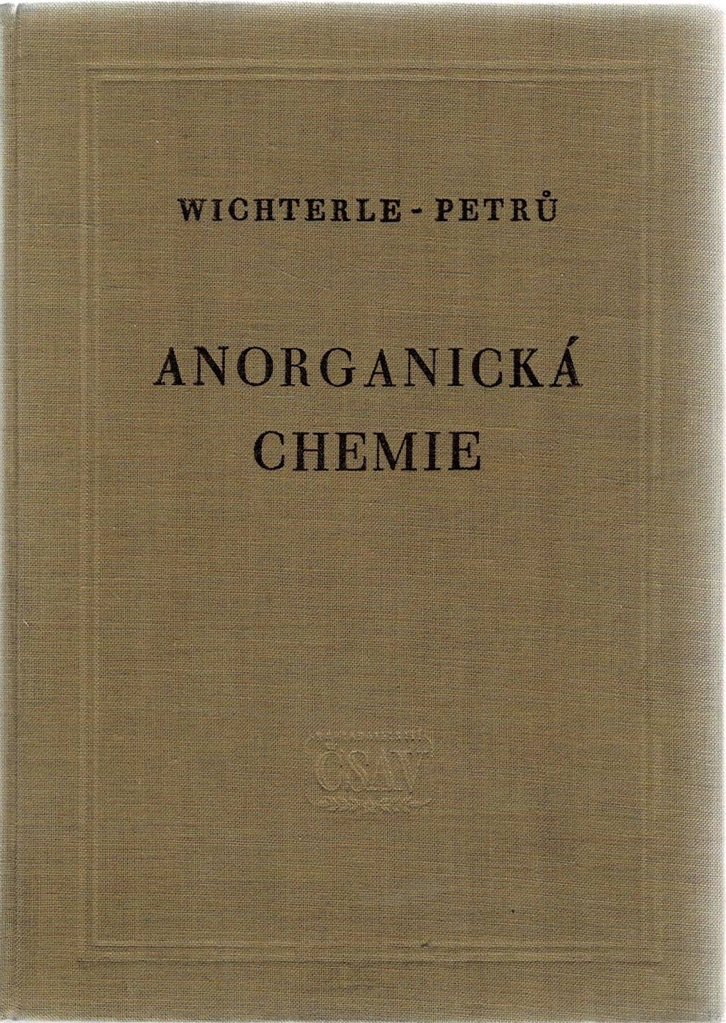 Wichterle, O., Petrů, F.: Anorganická chemie