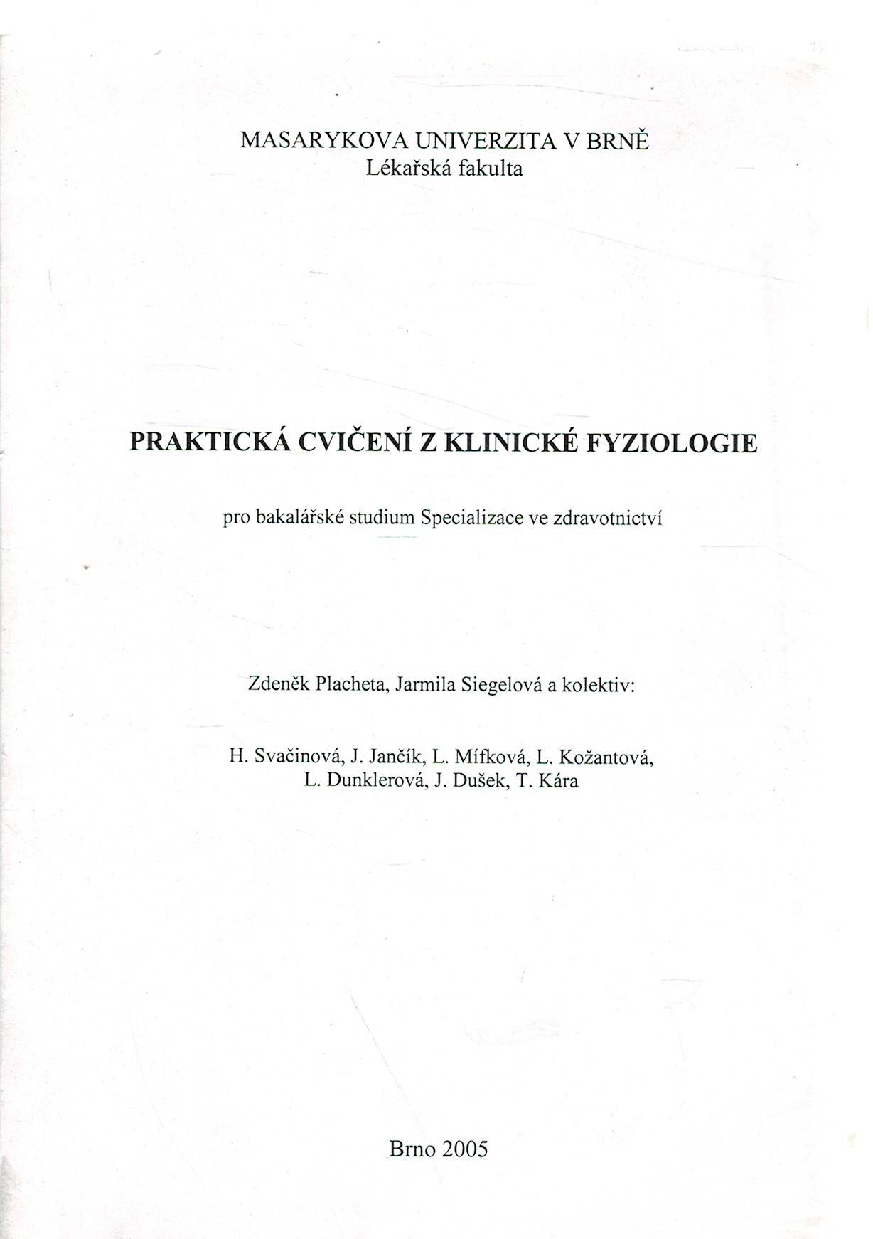 Placheta, Z., Siegelová, J., a kol.: Praktická cvičení z klinické fyziologie