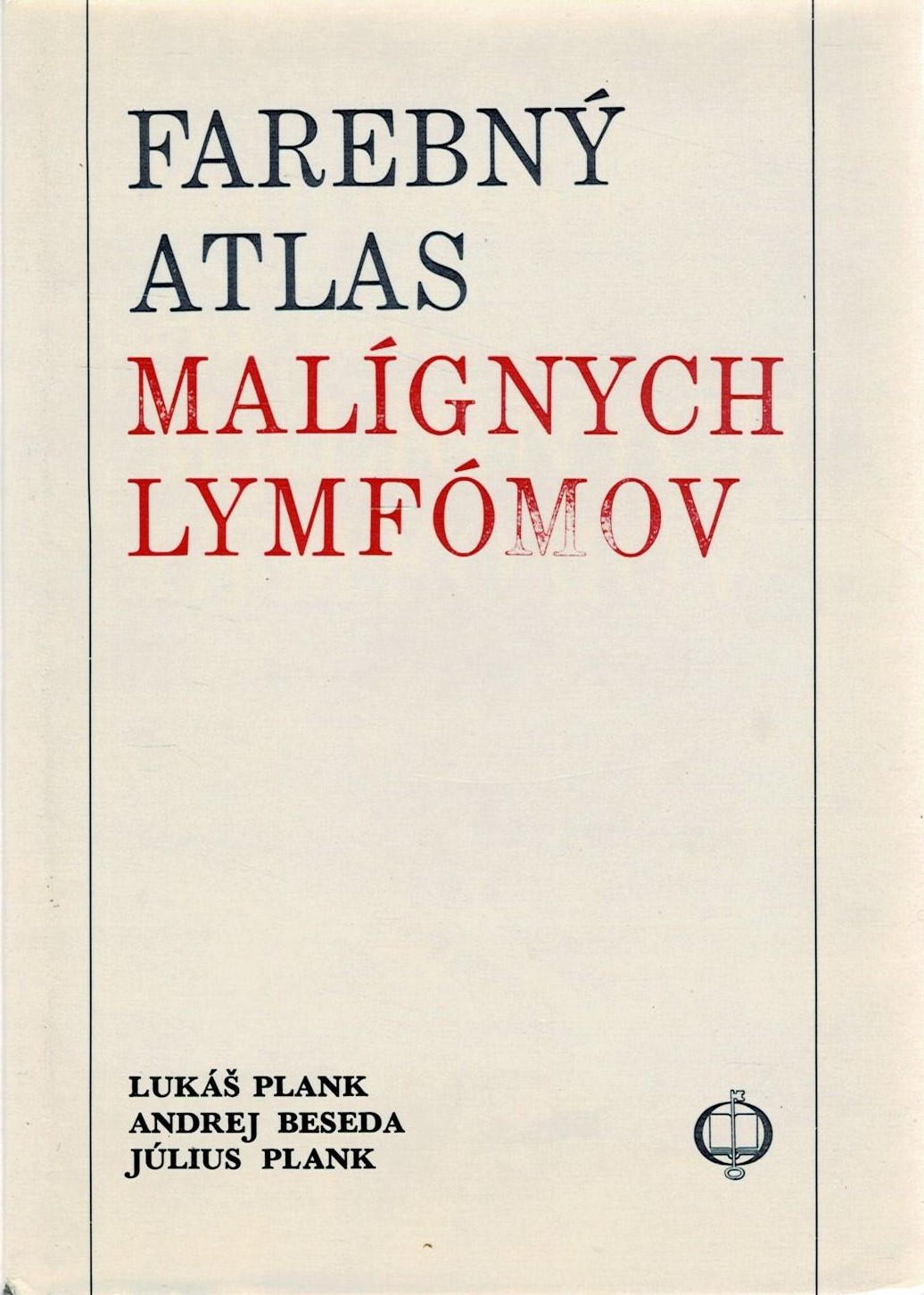 Plank, L., Beseda, A., Plank, J.: Farebny atlas malígnych lymfónov